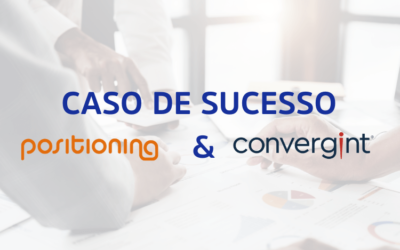 CASO DE SUCESSO: POSITIONING & CONVERGINT