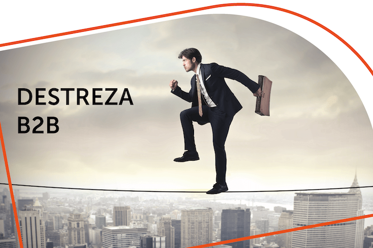 Destreza B2B: A Chave para Vendas Eficientes no Mercado Atual